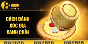 cách đánh xóc đĩa xanh chín