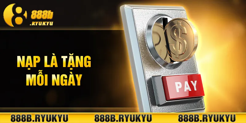 nạp là tặng mỗi ngày