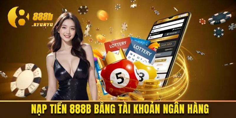 Những hình thức nạp tiền 888B phổ biến